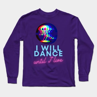 I will day until I live - black humour Long Sleeve T-Shirt